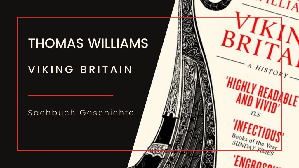Buchcover von ‚Viking Britain‘ (Sachbuch) von Thomas Williams: Das Cover zeigt einen stilvollen Ausschnitt eines Wikingerschiffsbugs mit typischen Schnitzereien und Ornamenten. Im linken Bereich des Bildes steht in weißer Schrift auf schwarzem Hintergrund ‚THOMAS WILLIAMS‘, ‚VIKING BRITAIN‘ und ‚Sachbuch‘.
