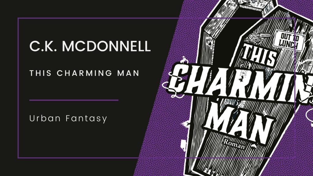 „Buchcover von ‚This Charming Man‘ von C.K. McDonnell, Genre Urban Fantasy, mit einem stilvollen Design eines Sarges mit der Aufschrift ‚This Charming Man‘ und einem ‚Out to Lunch‘-Schild